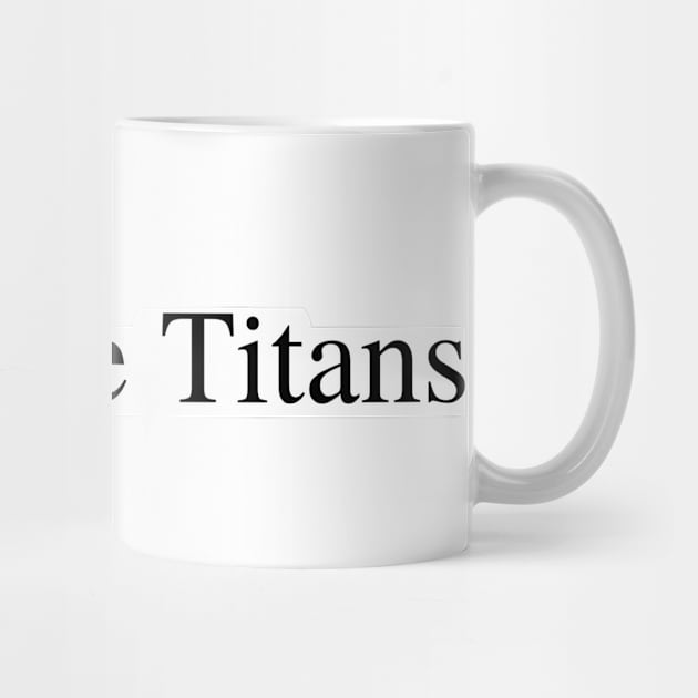 I love the Titans by delborg